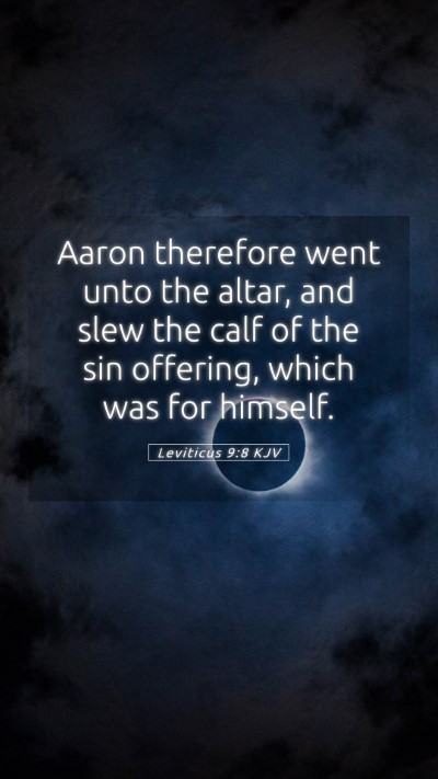 Picture 05 - Leviticus 9:8 KJV Mobile Phone Wallpaper - Aaron therefore went unto the altar, and slew the - Mobile Bible Verse Wallpaper