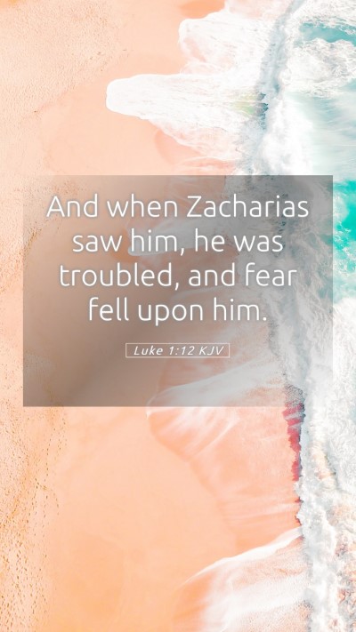 Picture 05 - Luke 1:12 KJV Mobile Phone Wallpaper - And when Zacharias saw him, he was troubled, and - Mobile Bible Verse Wallpaper
