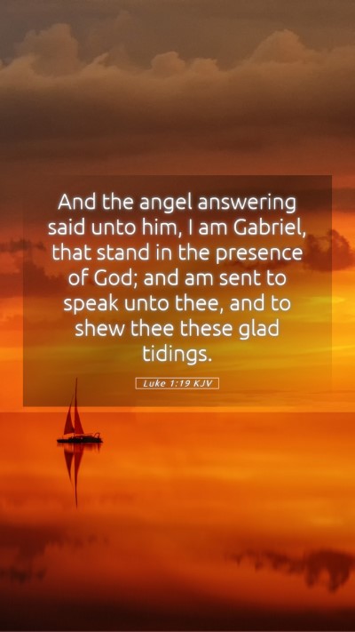 Picture 05 - Luke 1:19 KJV Mobile Phone Wallpaper - And the angel answering said unto him, I am - Mobile Bible Verse Wallpaper