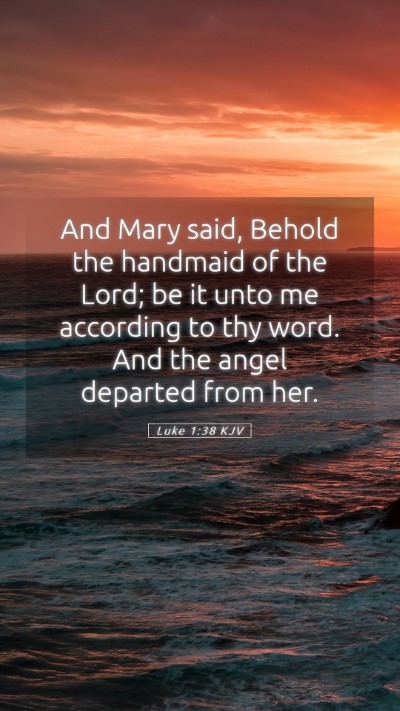 Picture 05 - Luke 1:38 KJV Mobile Phone Wallpaper - And Mary said, Behold the handmaid of the Lord; - Mobile Bible Verse Wallpaper