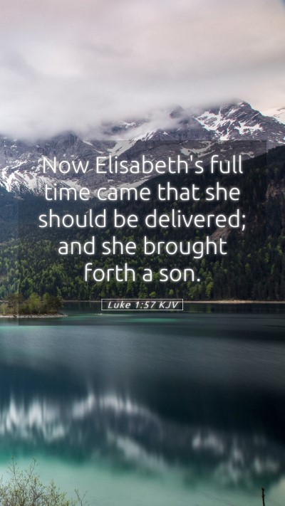 Picture 05 - Luke 1:57 KJV Mobile Phone Wallpaper - Now Elisabeth's full time came that she should be - Mobile Bible Verse Wallpaper