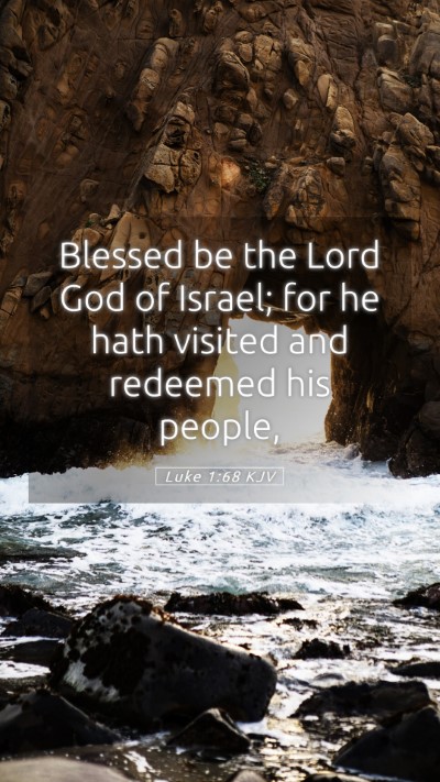 Picture 05 - Luke 1:68 KJV Mobile Phone Wallpaper - Blessed be the Lord God of Israel; for he hath - Mobile Bible Verse Wallpaper