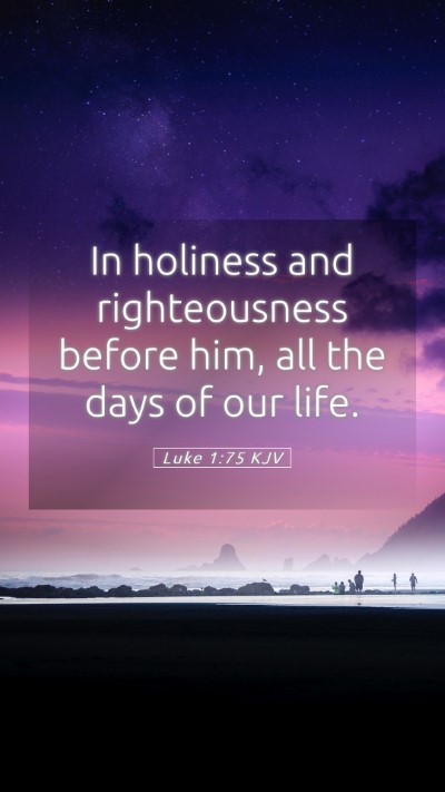 Picture 05 - Luke 1:75 KJV Mobile Phone Wallpaper - In holiness and righteousness before him, all the - Mobile Bible Verse Wallpaper