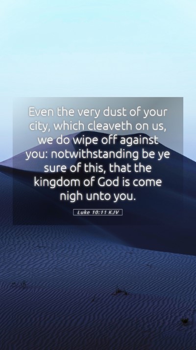 Picture 05 - Luke 10:11 KJV Mobile Phone Wallpaper - Even the very dust of your city, which cleaveth - Mobile Bible Verse Wallpaper