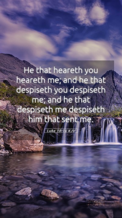 Picture 05 - Luke 10:16 KJV Mobile Phone Wallpaper - He that heareth you heareth me; and he that - Mobile Bible Verse Wallpaper