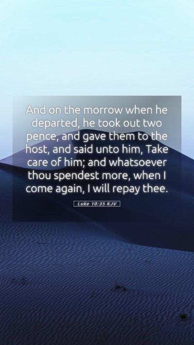 Picture 05 - Luke 10:35 KJV Mobile Phone Wallpaper - And on the morrow when he departed, he took out - Mobile Bible Verse Wallpaper