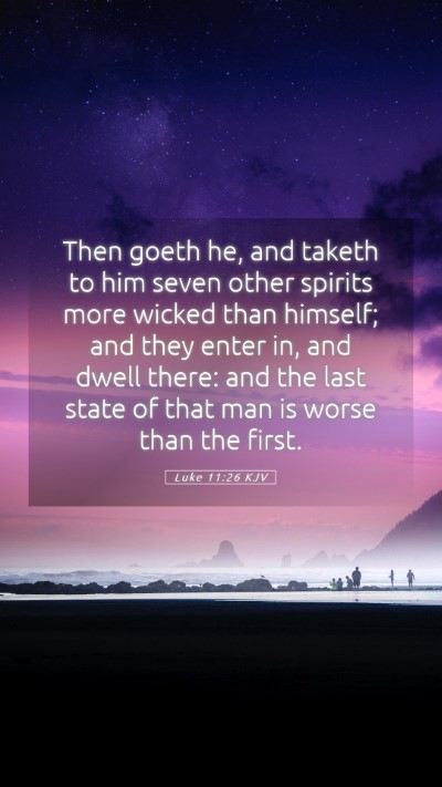 Picture 05 - Luke 11:26 KJV Mobile Phone Wallpaper - Then goeth he, and taketh to him seven other - Mobile Bible Verse Wallpaper
