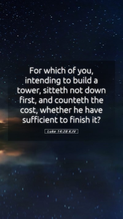 Picture 05 - Luke 14:28 KJV Mobile Phone Wallpaper - For which of you, intending to build a tower, - Mobile Bible Verse Wallpaper
