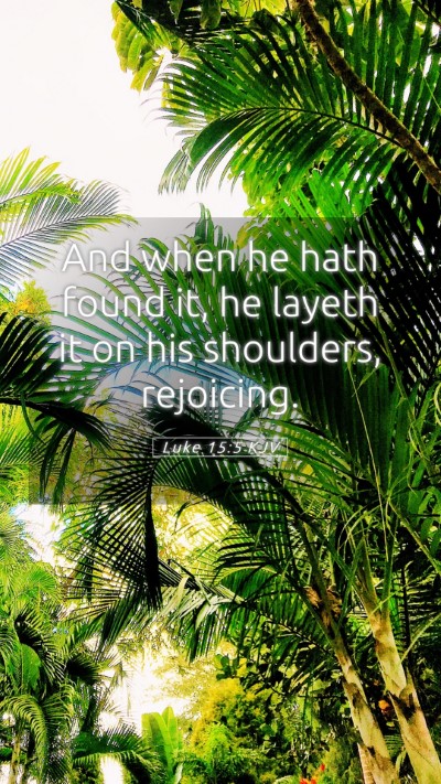 Picture 05 - Luke 15:5 KJV Mobile Phone Wallpaper - And when he hath found it, he layeth it on his - Mobile Bible Verse Wallpaper