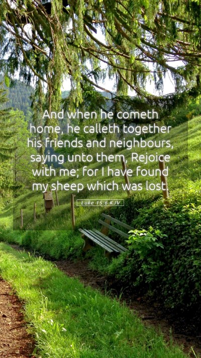 Picture 05 - Luke 15:6 KJV Mobile Phone Wallpaper - And when he cometh home, he calleth together his - Mobile Bible Verse Wallpaper
