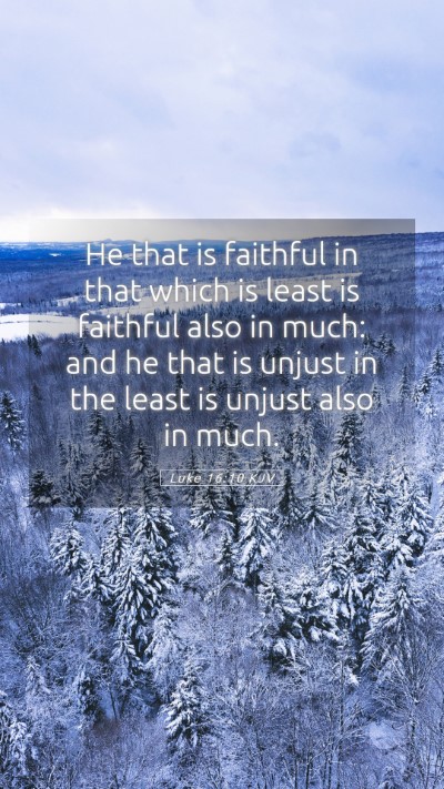 Picture 05 - Luke 16:10 KJV Mobile Phone Wallpaper - He that is faithful in that which is least is - Mobile Bible Verse Wallpaper