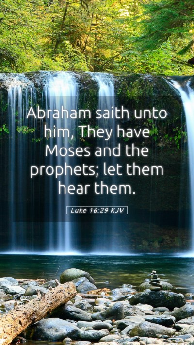 Picture 05 - Luke 16:29 KJV Mobile Phone Wallpaper - Abraham saith unto him, They have Moses and the - Mobile Bible Verse Wallpaper