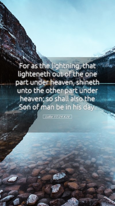 Picture 05 - Luke 17:24 KJV Mobile Phone Wallpaper - For as the lightning, that lighteneth out of the - Mobile Bible Verse Wallpaper