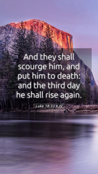 Picture 05 - Luke 18:33 KJV Mobile Phone Wallpaper - And they shall scourge him, and put him to death: - Mobile Bible Verse Wallpaper