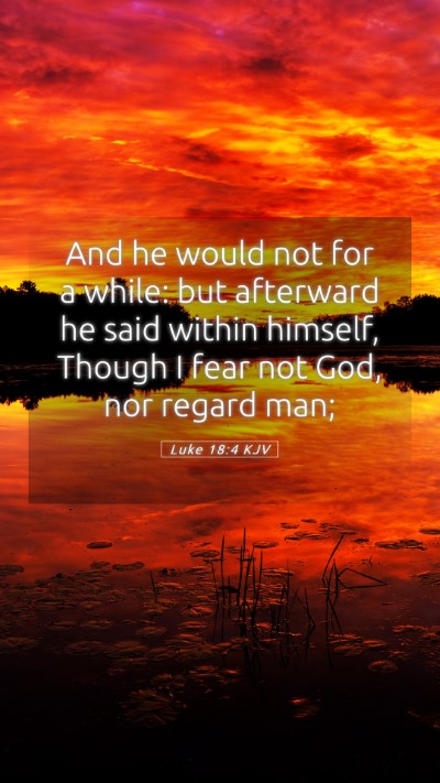 Picture 05 - Luke 18:4 KJV Mobile Phone Wallpaper - And he would not for a while: but afterward he - Mobile Bible Verse Wallpaper