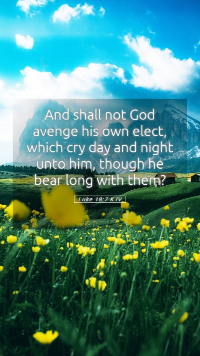 Picture 05 - Luke 18:7 KJV Mobile Phone Wallpaper - And shall not God avenge his own elect, which cry - Mobile Bible Verse Wallpaper