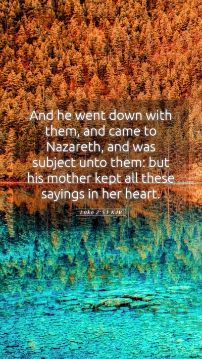 Picture 05 - Luke 2:51 KJV Mobile Phone Wallpaper - And he went down with them, and came to Nazareth, - Mobile Bible Verse Wallpaper