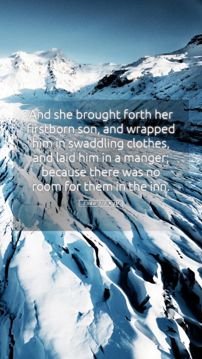 Picture 05 - Luke 2:7 KJV Mobile Phone Wallpaper - And she brought forth her firstborn son, and - Mobile Bible Verse Wallpaper