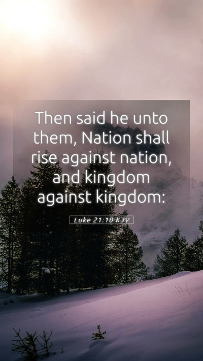 Picture 05 - Luke 21:10 KJV Mobile Phone Wallpaper - Then said he unto them, Nation shall rise against - Mobile Bible Verse Wallpaper
