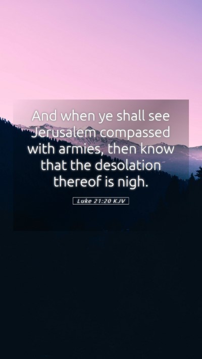 Picture 05 - Luke 21:20 KJV Mobile Phone Wallpaper - And when ye shall see Jerusalem compassed with - Mobile Bible Verse Wallpaper