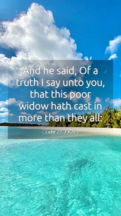 Picture 05 - Luke 21:3 KJV Mobile Phone Wallpaper - And he said, Of a truth I say unto you, that this - Mobile Bible Verse Wallpaper