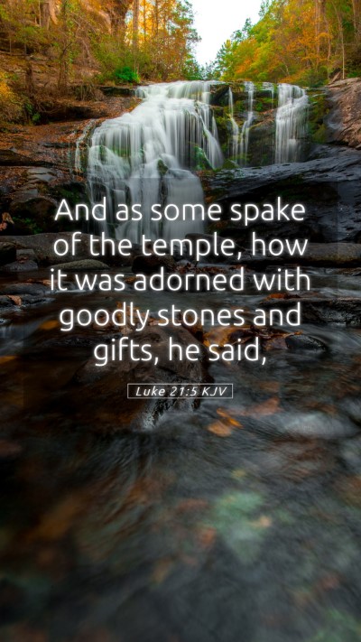 Picture 05 - Luke 21:5 KJV Mobile Phone Wallpaper - And as some spake of the temple, how it was - Mobile Bible Verse Wallpaper