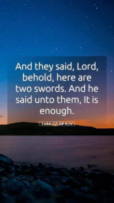 Picture 05 - Luke 22:38 KJV Mobile Phone Wallpaper - And they said, Lord, behold, here are two swords. - Mobile Bible Verse Wallpaper