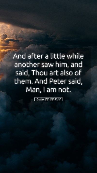 Picture 05 - Luke 22:58 KJV Mobile Phone Wallpaper - And after a little while another saw him, and - Mobile Bible Verse Wallpaper