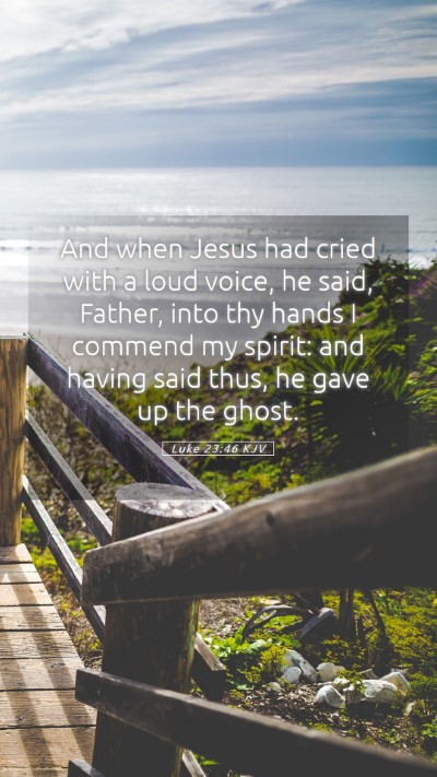 Picture 05 - Luke 23:46 KJV Mobile Phone Wallpaper - And when Jesus had cried with a loud voice, he - Mobile Bible Verse Wallpaper