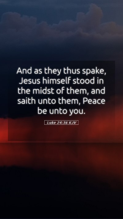Picture 05 - Luke 24:36 KJV Mobile Phone Wallpaper - And as they thus spake, Jesus himself stood in - Mobile Bible Verse Wallpaper