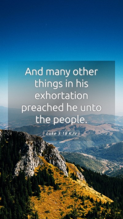 Picture 05 - Luke 3:18 KJV Mobile Phone Wallpaper - And many other things in his exhortation preached - Mobile Bible Verse Wallpaper