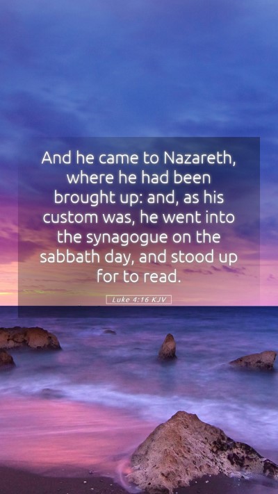 Picture 05 - Luke 4:16 KJV Mobile Phone Wallpaper - And he came to Nazareth, where he had been - Mobile Bible Verse Wallpaper
