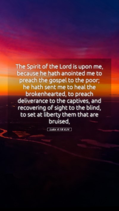 Picture 05 - Luke 4:18 KJV Mobile Phone Wallpaper - The Spirit of the Lord is upon me, because he - Mobile Bible Verse Wallpaper