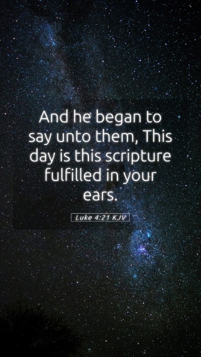 Picture 05 - Luke 4:21 KJV Mobile Phone Wallpaper - And he began to say unto them, This day is this - Mobile Bible Verse Wallpaper