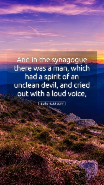 Picture 05 - Luke 4:33 KJV Mobile Phone Wallpaper - And in the synagogue there was a man, which had a - Mobile Bible Verse Wallpaper