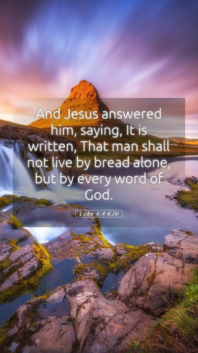 Picture 05 - Luke 4:4 KJV Mobile Phone Wallpaper - And Jesus answered him, saying, It is written, - Mobile Bible Verse Wallpaper