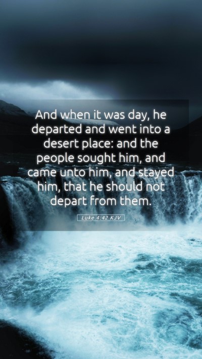 Picture 05 - Luke 4:42 KJV Mobile Phone Wallpaper - And when it was day, he departed and went into a - Mobile Bible Verse Wallpaper