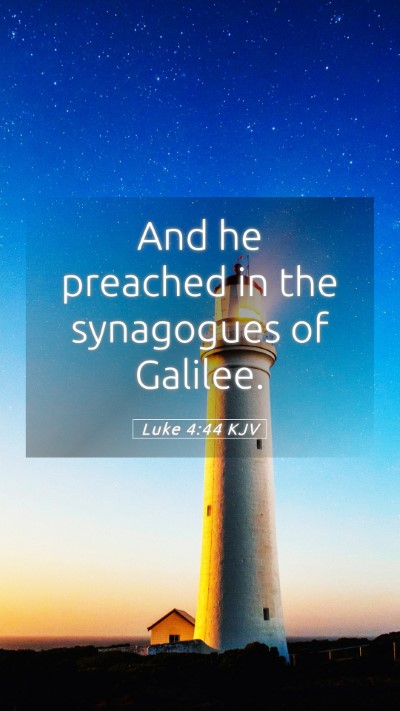 Picture 05 - Luke 4:44 KJV Mobile Phone Wallpaper - And he preached in the synagogues of - Mobile Bible Verse Wallpaper