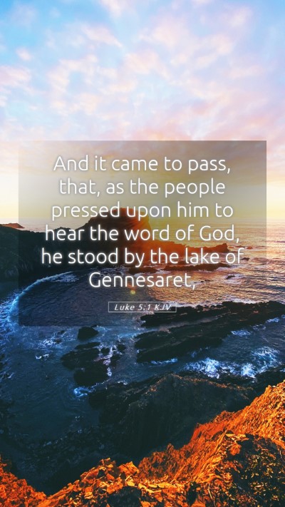 Picture 05 - Luke 5:1 KJV Mobile Phone Wallpaper - And it came to pass, that, as the people pressed - Mobile Bible Verse Wallpaper