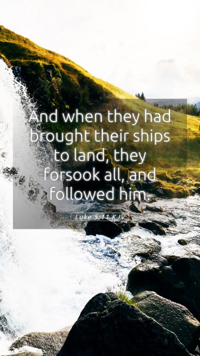 Picture 05 - Luke 5:11 KJV Mobile Phone Wallpaper - And when they had brought their ships to land, - Mobile Bible Verse Wallpaper