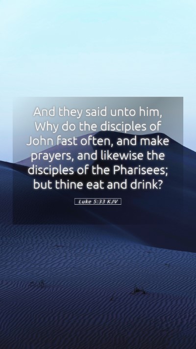 Picture 05 - Luke 5:33 KJV Mobile Phone Wallpaper - And they said unto him, Why do the disciples of - Mobile Bible Verse Wallpaper
