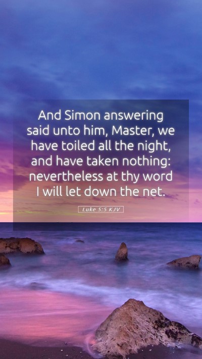 Picture 05 - Luke 5:5 KJV Mobile Phone Wallpaper - And Simon answering said unto him, Master, we - Mobile Bible Verse Wallpaper