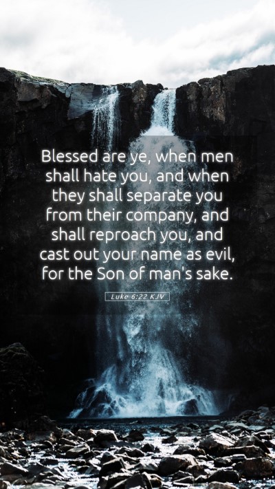 Picture 05 - Luke 6:22 KJV Mobile Phone Wallpaper - Blessed are ye, when men shall hate you, and when - Mobile Bible Verse Wallpaper