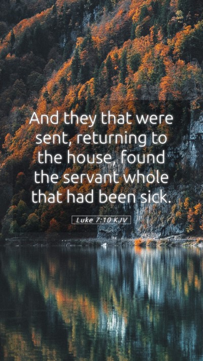 Picture 05 - Luke 7:10 KJV Mobile Phone Wallpaper - And they that were sent, returning to the house, - Mobile Bible Verse Wallpaper