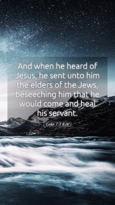 Picture 05 - Luke 7:3 KJV Mobile Phone Wallpaper - And when he heard of Jesus, he sent unto him the - Mobile Bible Verse Wallpaper