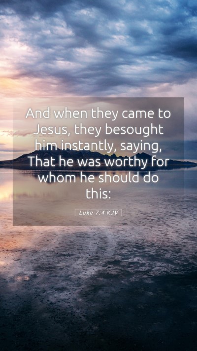 Picture 05 - Luke 7:4 KJV Mobile Phone Wallpaper - And when they came to Jesus, they besought him - Mobile Bible Verse Wallpaper
