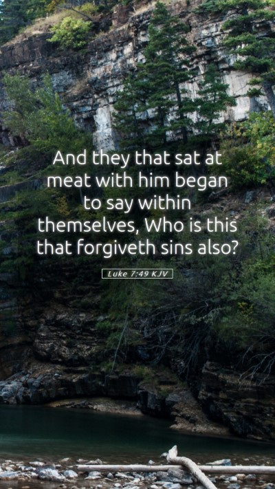 Picture 05 - Luke 7:49 KJV Mobile Phone Wallpaper - And they that sat at meat with him began to say - Mobile Bible Verse Wallpaper