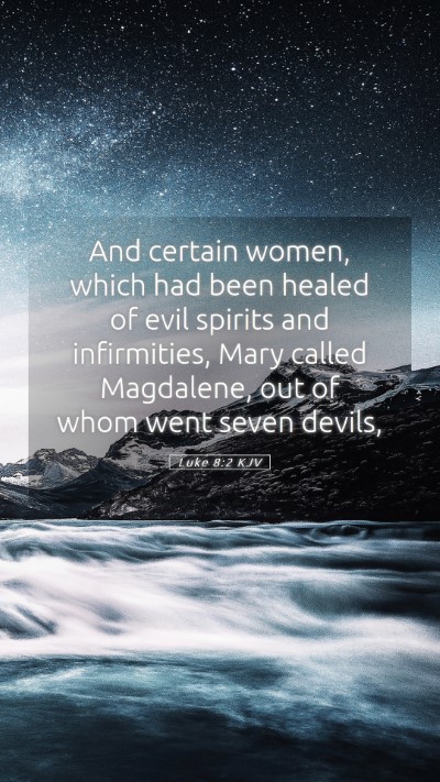 Picture 05 - Luke 8:2 KJV Mobile Phone Wallpaper - And certain women, which had been healed of evil - Mobile Bible Verse Wallpaper