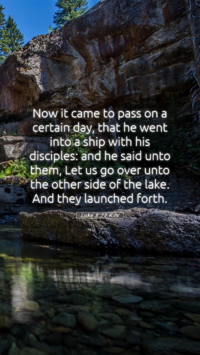 Picture 05 - Luke 8:22 KJV Mobile Phone Wallpaper - Now it came to pass on a certain day, that he - Mobile Bible Verse Wallpaper