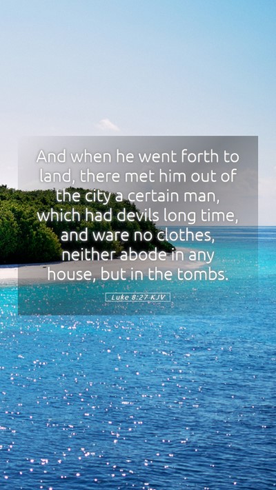 Picture 05 - Luke 8:27 KJV Mobile Phone Wallpaper - And when he went forth to land, there met him out - Mobile Bible Verse Wallpaper